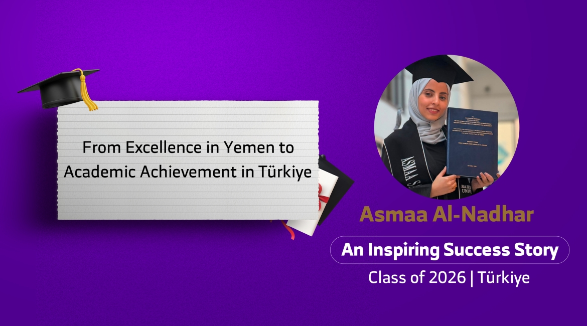 From Excellence in Yemen to Academic Achievement in Türkiye